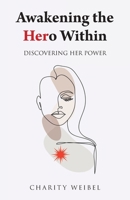 Awakening the Hero Within: Discovering Her Power B0FLM6759L Book Cover