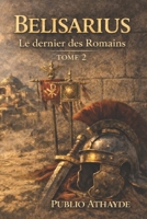 Belisarius: Le dernier des Romains - Tome 2 (Portuguese Edition) B0GY4DRK94 Book Cover