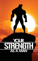 Your Strength As A Man 1719183538 Book Cover