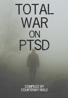 Total War on PTSD B0CHKZH2TZ Book Cover
