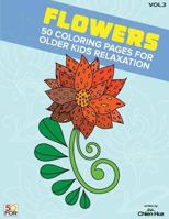 Flowers 50 Coloring Pages For Older Kids Relaxation Vol.3 1986372316 Book Cover