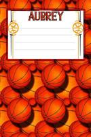 Basketball Life Aubrey: College Ruled Composition Book 1097918238 Book Cover