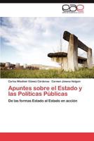 Apuntes sobre el Estado y las Políticas Públicas: De las formas Estado al Estado en acción 3847364782 Book Cover