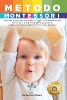 Metodo Montessori: Manuale Pratico per Educare tuo Figlio. Contiene Attività e Giochi (0-3 e 3-6 Anni) per lo Sviluppo di Autonomia, Comu B08TZ9QYQ4 Book Cover