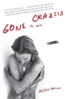 Gone to the Crazies: A Memoir 0061189588 Book Cover