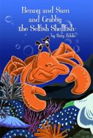 Benny & Sam and Crabby the Selfish Shellfish 1434981215 Book Cover