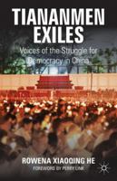 Tiananmen Exiles: Voices of the Struggle for Democracy in China 1137438312 Book Cover