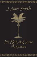 It's Not a Game Anymore 0692005587 Book Cover