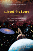 The Neutrino Story: One Tiny Particle's Grand Role in the Cosmos 3030518450 Book Cover