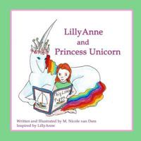 LillyAnne and Princess Unicorn 069217396X Book Cover