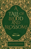 A Tale of Blood and Blossoms, Vol I 1735941123 Book Cover