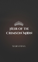 Heir of the Crimson Moon B0GY1FZQQ1 Book Cover