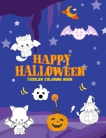 Toddler coloring book Happy Halloween: Cute Halloween Cats Bats Pumpkin Illustration for boys and girls gift idea B08H6QDKXL Book Cover