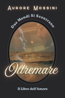 Oltremare: Una Vera Storia d'Amore (Italian Edition) B0HD99MBXP Book Cover