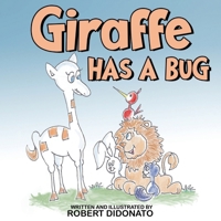 Giraffe Has a Bug 1787884848 Book Cover