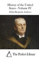 History of the United States From the Earliest Discovery of America to the Present Time; Volume 4 137749666X Book Cover