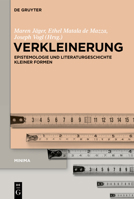 Verkleinerung: Epistemologie und Literaturgeschichte kleiner Formen (Issn, 1) 3110667614 Book Cover