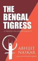 The Bengal Tigress: A Treatise on Gender Equality 1545322686 Book Cover