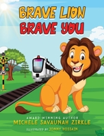 Brave Lion. Brave You. 1646493192 Book Cover