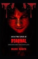 AN GATEWAY CHUIG AN Diabhal: DRAGÓIN & BÁS GAN CHODHLACH B0BHN5B8SR Book Cover