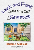 Hank and Frank Shake off a Case of the Grumpies 1838758585 Book Cover