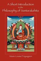 A Short Introduction to the Philosophy of Santarakshita 1887276386 Book Cover