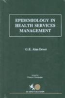 Epidemiology in Health Services Management 0894438506 Book Cover