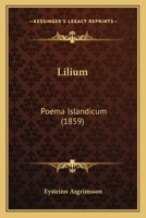 Lilium: Poema Islandicum (1859) 1165522314 Book Cover