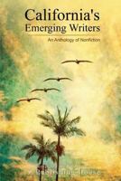 California's Emerging Writers: An Anthology of Nonfiction 1725001594 Book Cover