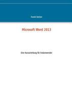 Microsoft Word 2013: Eine Kurzanleitung für Endanwender 3732293343 Book Cover