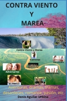 Contra Viento y Marea: Contra Viento y Marea. Aventura de intriga emocionente 1492872369 Book Cover