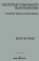 Circuits et composants électroniques : cours et travaux pratiques (HR.METHODES) (French Edition) 2705658998 Book Cover