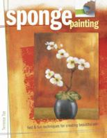 Sponge Painting: Fast & Fun Techniques for Creating Beautiful Art 158180962X Book Cover