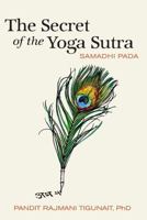 The Secret of the Yoga Sutra: Samadhi Pada 0893892882 Book Cover