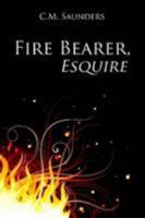 Fire Bearer, Esquire 1105040577 Book Cover