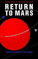 Return to Mars: A search for humanity's true origins 1863210016 Book Cover
