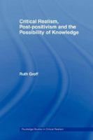 Critical Realism, Post-positivism and the Possibility of Knowledge 0415464358 Book Cover