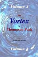 The Vortex at Thompson Park Volume 3 1365462196 Book Cover
