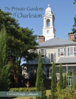 The Private Gardens of Charleston 1611171458 Book Cover