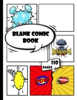 blank comic book for kids to write stories: create draw your own comics with this perfecct comic book journal notebook - 110 pages of fun and unique ... notebook and sketchbook for kids and adults B083XTH989 Book Cover