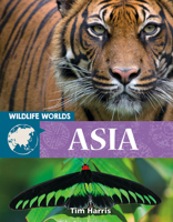 Wildlife Worlds Asia 0778776786 Book Cover