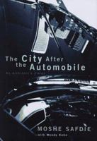 The City After the Automobile: An Architect's Vision 0465098363 Book Cover