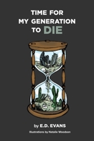 Time For My Generation to DIE 1941573363 Book Cover
