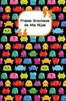 Frases Graciosas de mis hijos: Portada con Monstruos 2 | Apunta las frases graciosas de tus niños (Momentos inolvidables) 1985217155 Book Cover