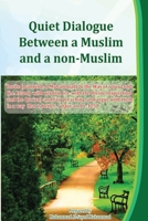 Quiet Dialogue Between a Muslim and a non-Muslim 2912627524 Book Cover