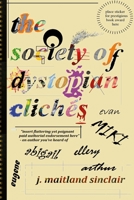 the society of dystopian cliches 1387688324 Book Cover