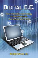 Digital D.C.: How Information Technology Is Transforming the Hub of American Politics 078644469X Book Cover