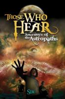 Those Who Hear: Journeys of the Astropaths 1633231208 Book Cover