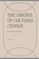 The origins of cultural change: The Condition of Postmodernity B0B37KWGGM Book Cover