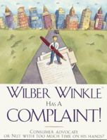Wilber Winkle Has a Complaint! 0963124641 Book Cover